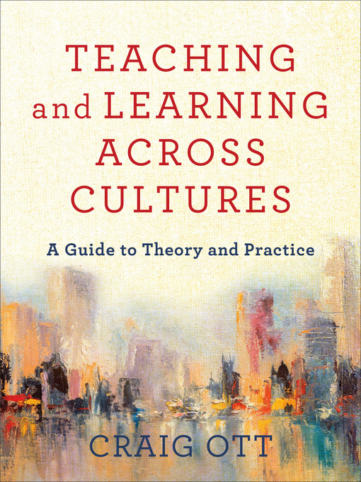 Title details for Teaching and Learning across Cultures by Craig Ott - Available